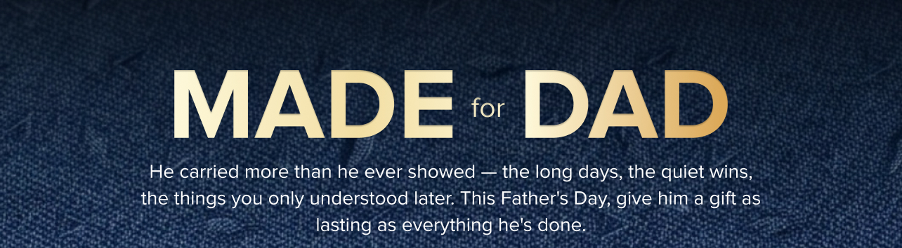 Made for Dad